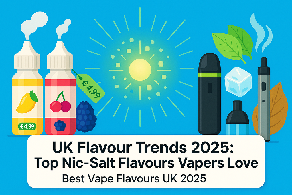 UK Flavour Trends 2025: Best Vape Flavours UK 2025 in Nic-Salt Picks Vapers Love